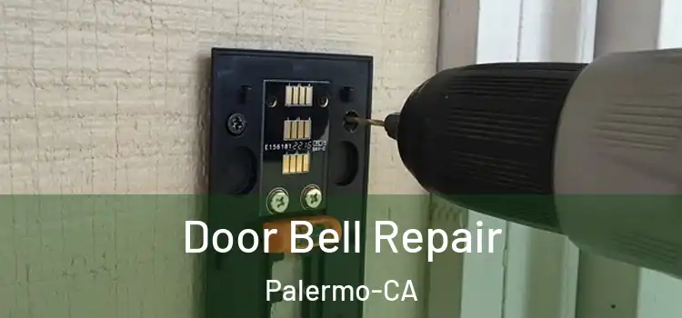  Door Bell Repair Palermo-CA