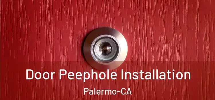  Door Peephole Installation Palermo-CA